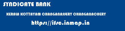 SYNDICATE BANK  KERALA KOTTAYAM CHANGANASSERY CHANGANACHERY  ifsc code